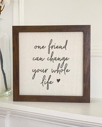 One Friend - Framed Sign
