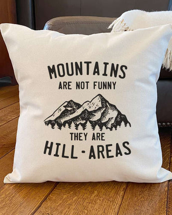 Mountains are not Funny - Square Canvas Pillow