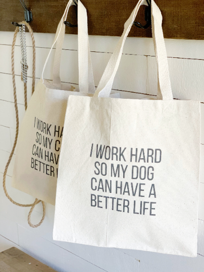 Dog Better Life - Canvas Tote Bag