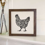 Home is Chicken - Framed Sign