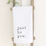 Just Be You - Cotton Tea Towel