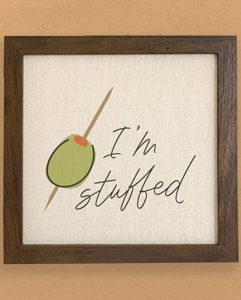 I'm Stuffed - Framed Sign