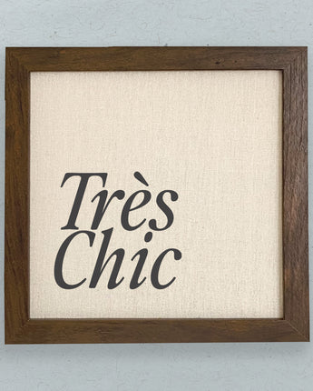 Tres Chic - Framed Sign