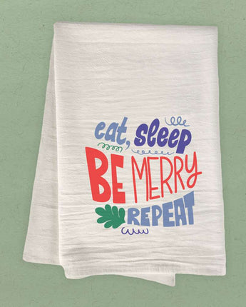 Eat Sleep Be Merry - Cotton Tea Towel
