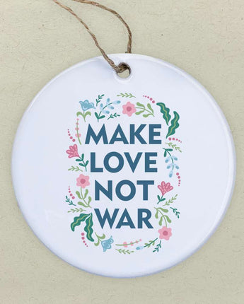 Make Love Not War - Ornament