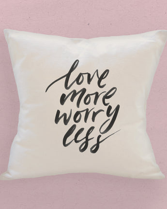 Love More Worry Less - Square Canvas Pillow
