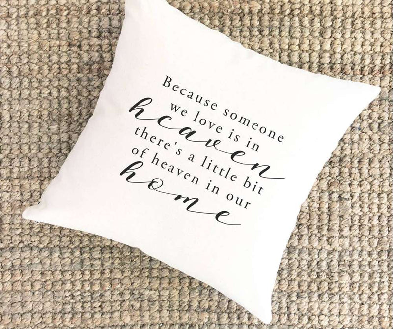 Because Someone We Love is in Heaven - Square Canvas Pillow