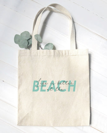 Life is Better at the Beach (Script Overlay) - Canvas Tote Bag