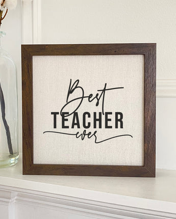 Best Teacher Ever - Framed Sign