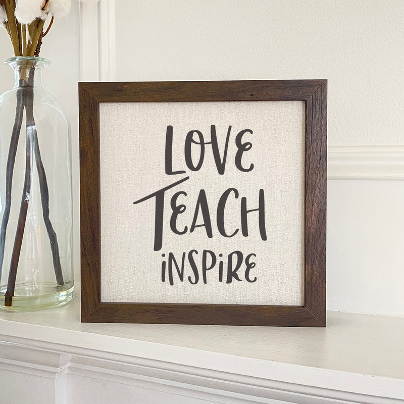 Love Teach Inspire - Framed Sign