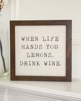 When Life Hands You Lemons, Drink Wine - Framed Sign