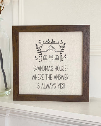 Grandma's / Nana's Answer is Yes - Framed Sign