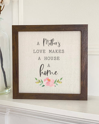 Mother's Love Home - Framed Sign