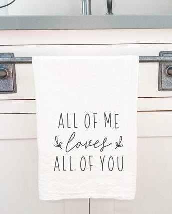 All of Me Loves All of You - Cotton Tea Towel
