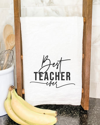 Best Teacher Ever - Cotton Tea Towel