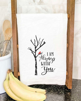 I am Always with You - Cotton Tea Towel