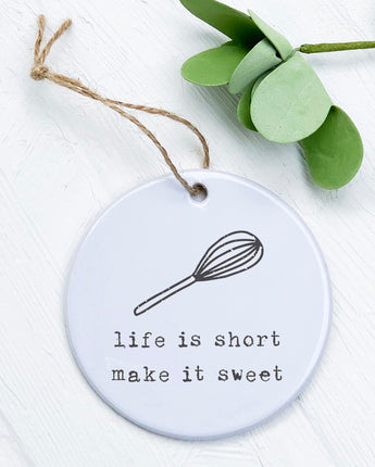 Life is Short (Whisk) - Ornament