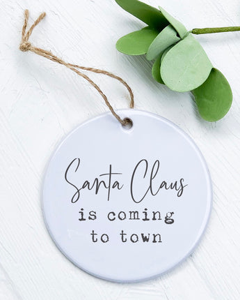 Santa Claus is Coming to Town - Ornament
