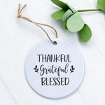 Thankful Grateful Blessed - Ornament