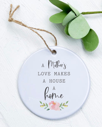Mother's Love Home - Ornament