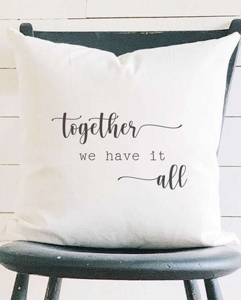 Together We Have It All - Square Canvas Pillow