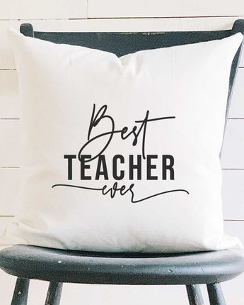Best Teacher Ever - Square Canvas Pillow