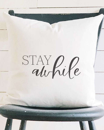 Stay Awhile - Square Canvas Pillow