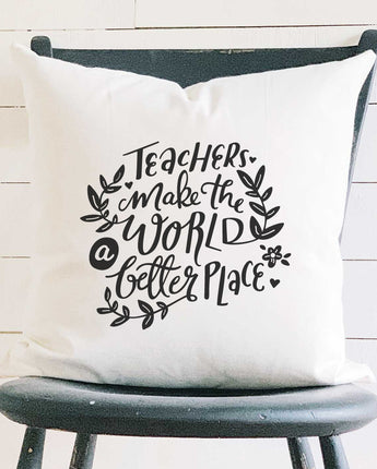 Teachers Make World Better - Square Canvas Pillow