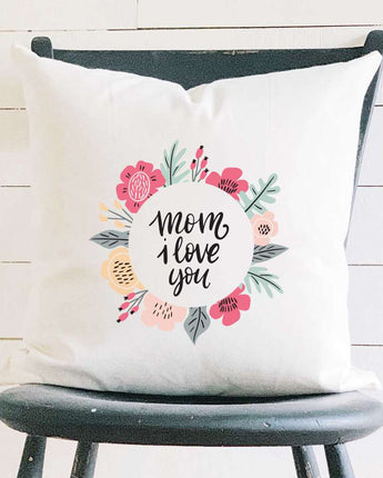 Mom I Love You Flowers - Square Canvas Pillow