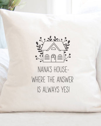 Grandma's / Nana's Answer is Yes - Square Canvas Pillow