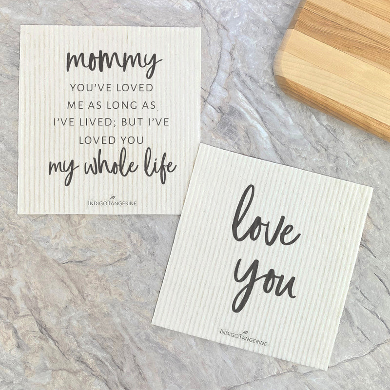 Mom / Mommy Loved You Whole Life, Love You 2pk - Swedish Dish Cloth