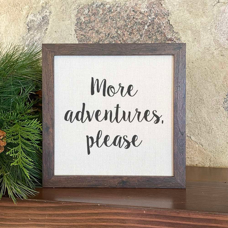 More Adventures Please - Framed Sign