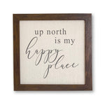 Up North is My Happy Place - Framed Sign