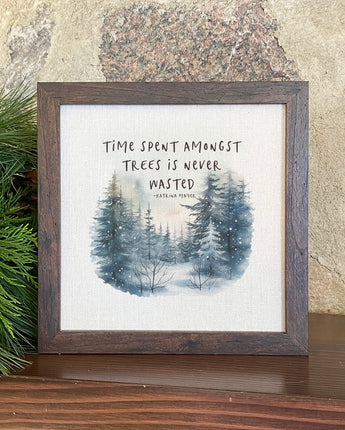 Time Spent Amongst the Trees - Framed Sign