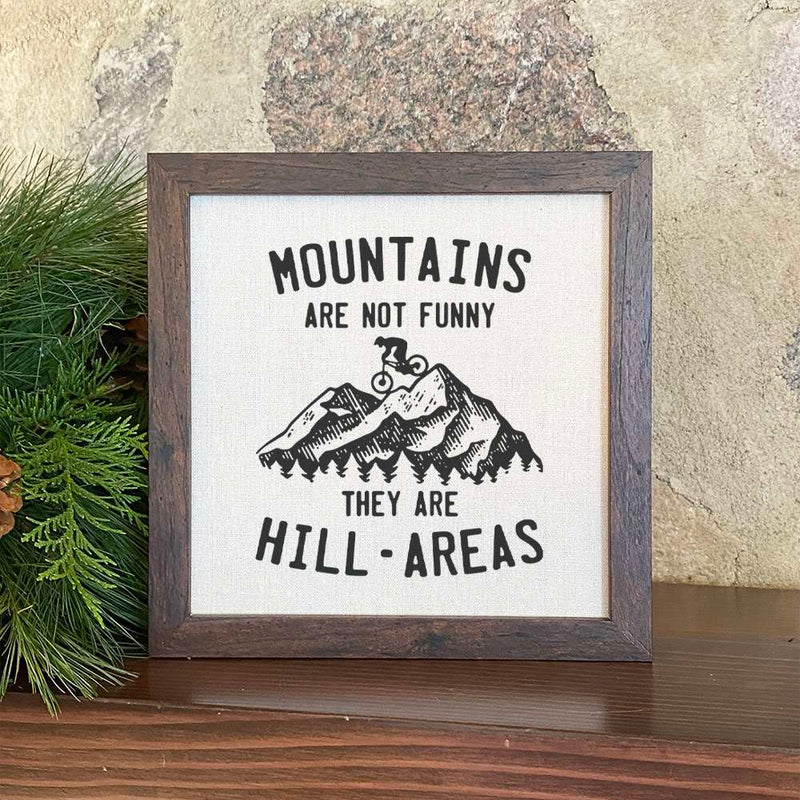 Mountains are not Funny (biking) - Framed Sign