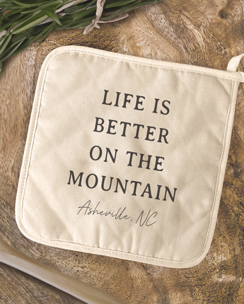 Life Is Better On The Mountain - Custom Cotton Pot Holder