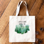 I am at Home Among the Trees - Canvas Tote Bag