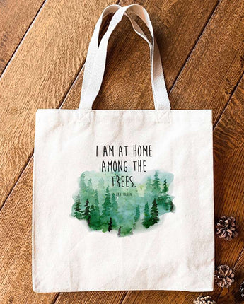 I am at Home Among the Trees - Canvas Tote Bag