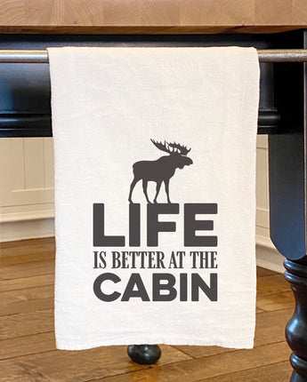 Life is Better at the Cabin (Moose) - Cotton Tea Towel