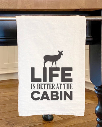 Life is Better at the Cabin (Deer) - Cotton Tea Towel