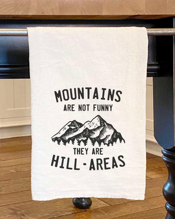 Mountains are not Funny - Cotton Tea Towel