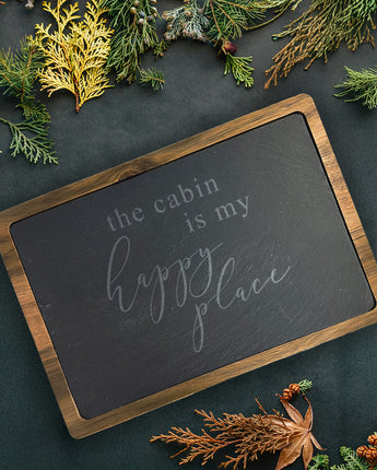 The Cabin is my Happy Place - Slate Serving Board