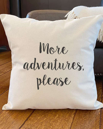 More Adventures Please - Square Canvas Pillow