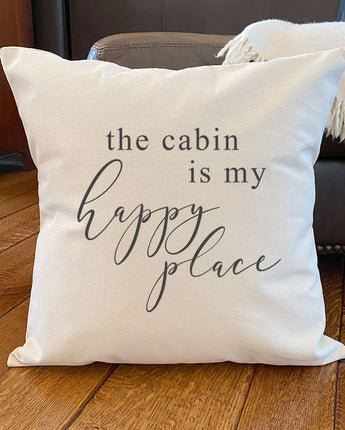 The Cabin is my Happy Place - Square Canvas Pillow