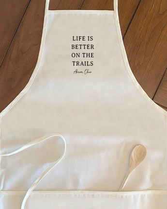 Life Is Better On The Trails - Custom Women's Apron
