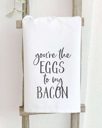 You're the Eggs to My Bacon - Cotton Tea Towel
