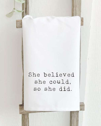 She Believed She Could, So She Did - Cotton Tea Towel