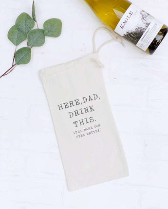 Here, Dad, Drink This - Canvas Wine Bag