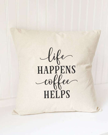 Life Happens Coffee Helps - Square Canvas Pillow