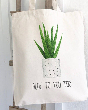 Aloe To You Too Succulent Quote - Canvas Tote Bag